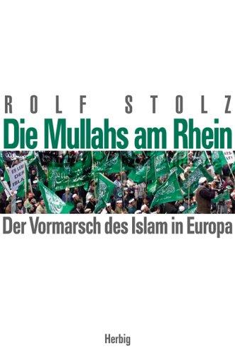 Die Mullahs am Rhein. Der Vormarsch des Islam in Europa