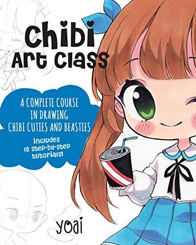 Zhou, A: Chibi Art Class: A Complete Course in Drawing Chibi Cuties and Beasties - Includes 19 Step-By-Step Tutorials!