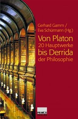 Von Platon bis Derrida. 20 Hauptwerke der Philosophie