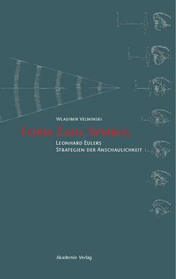 Form. Zahl. Symbol: Leonhard Eulers Strategien der Anschaulichkeit