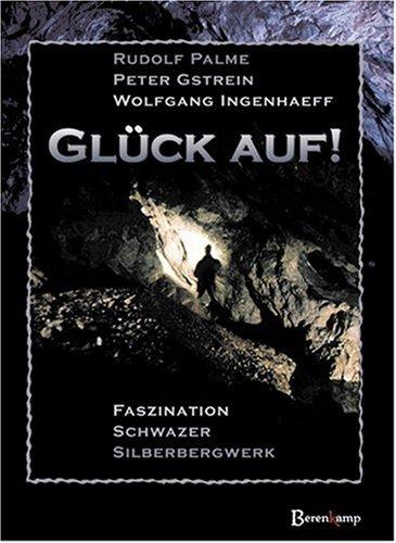 Glück auf: Faszination Schwazer Silberbergwerk