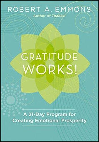 Gratitude Works!: A 21-Day Program for Creating Emotional Prosperity