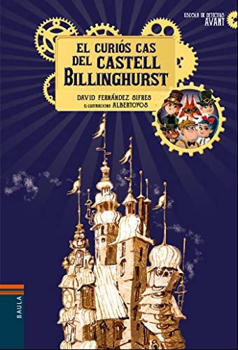 El curiós cas del castell Billinghurst (Escola de detectius Avant, Band 1)