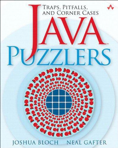 Java Puzzlers: Traps, Pitfalls, and Corner Cases