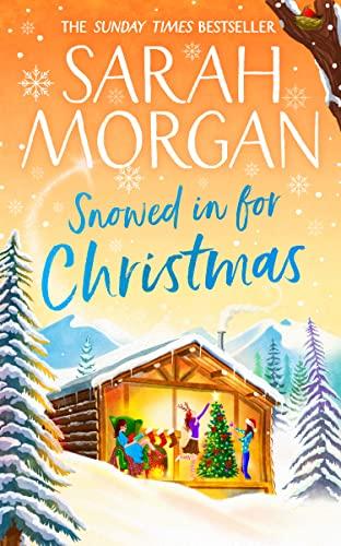 Snowed In For Christmas: a Sunday Times bestselling Christmas romance novel filled with lots of family drama and festive spirit for 2022!