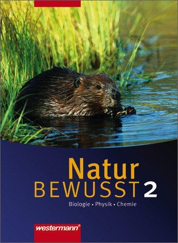 Natur bewusst: Biologie/Physik/Chemie - Ausgabe 2007 für Hauptschulen in Niedersachsen: Schülerband 2