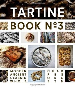 Tartine: Book No. 3: Ancient Modern Classic Whole