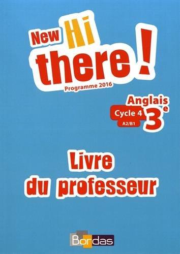 New Hi there ! Anglais 3e 2017 Livre du professeur