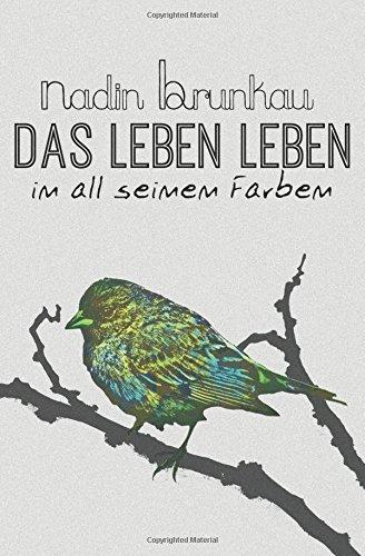 Das Leben leben - in all seinen Farben