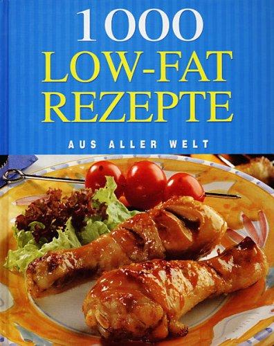 1000 Low-Fat Rezepte aus aller Welt