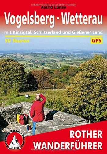 Vogelsberg - Wetterau: mit Kinzigtal, Schlitzerland und Gießener Land 50 Touren. Mit GPS-Daten (Rother Wanderführer)