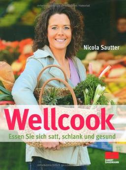 Wellcook: Essen Sie sich satt, schlank und gesund