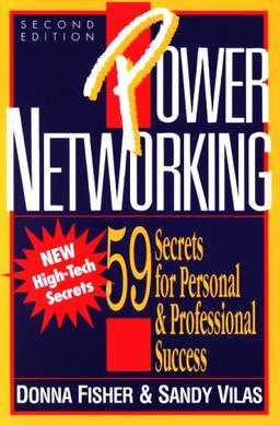 Power Networking: 59 Secrets for Personal and Professional Success