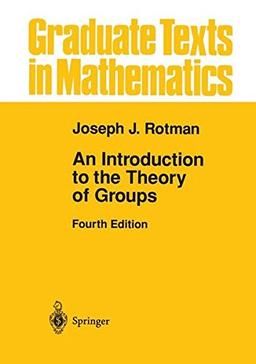 An Introduction to the Theory of Groups (Graduate Texts in Mathematics)