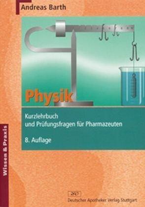 Physik. Kurzlehrbuch und Prüfungsfragen für Pharmazeuten: Mit Kommentaren