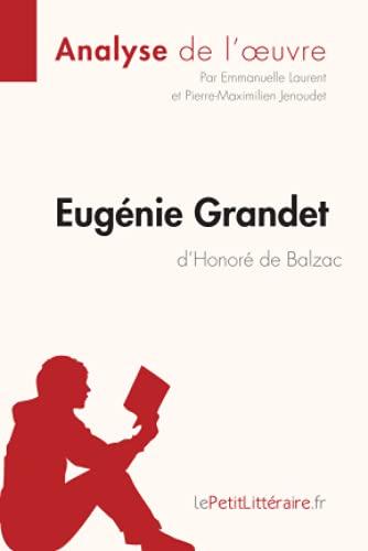 Eugénie Grandet d'Honoré de Balzac (Analyse de l'oeuvre) : Analyse complète et résumé détaillé de l'oeuvre