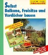 Selbst Balkone, Freisitze und Vordächer bauen