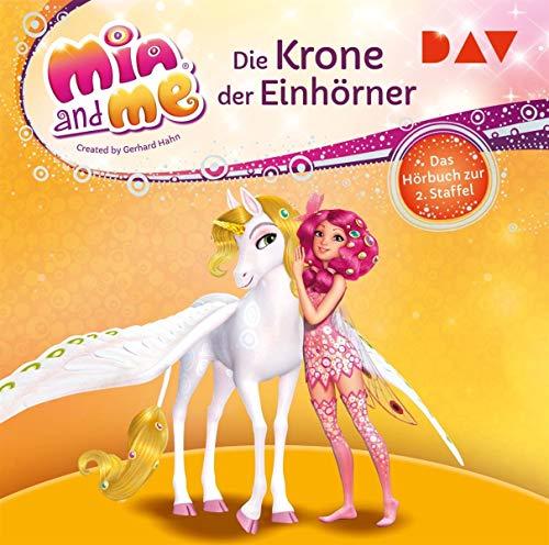 Mia and me: Die Krone der Einhörner – Das Hörbuch zur 2. Staffel: Lesung mit Musik mit Rieke Werner (2 CDs) (Mia and me – Die Hörbücher zur Serie)