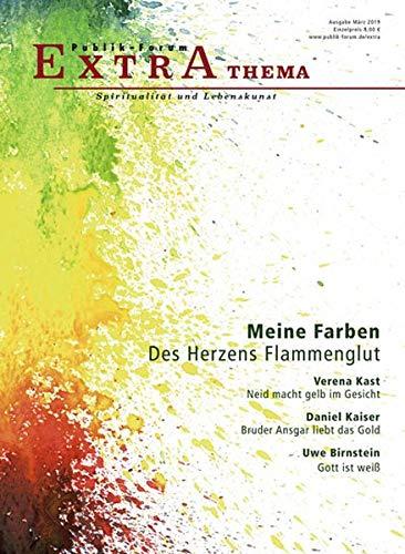 Meine Farben. Des Herzens Flammenglut (Publik-Forum Extra)