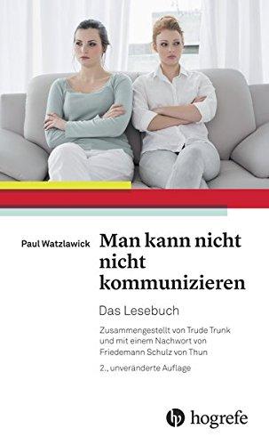 Man kann nicht nicht kommunizieren: Das Lesebuch