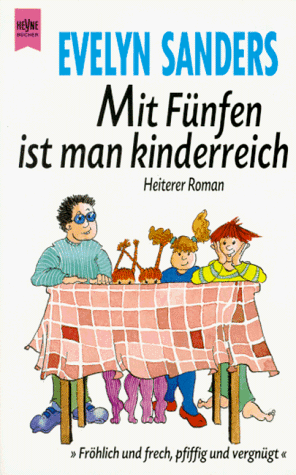 Mit Fünfen ist man kinderreich. Heiterer Roman.