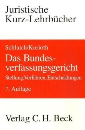 Das Bundesverfassungsgericht: Stellung, Verfahren, Entscheidungen