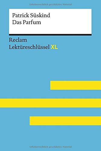 Patrick Süskind: Das Parfum: Lektüreschlüssel XL (Reclam Lektüreschlüssel XL)