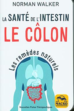 Le côlon : la santé de l'intestin : les remèdes naturels