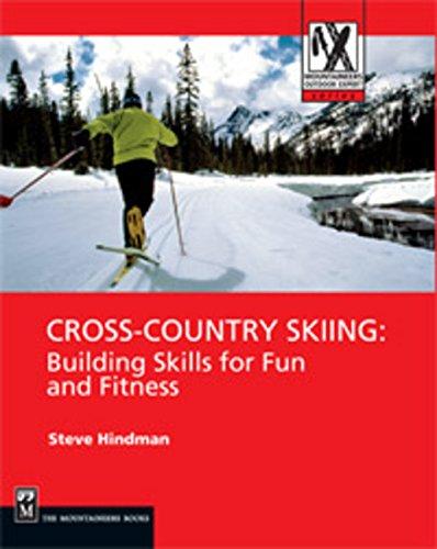 Cross-Country Skiing: Building Skills for Fun and Fitness (Mountaineers Outdoor Expert)