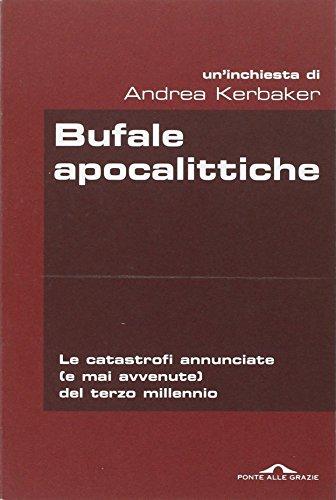 Bufale apocalittiche. Le catastrofi annunciate (e mai avvenute) del terzo millennio (Inchieste)