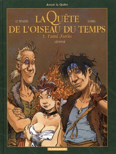 La quête de l'oiseau du temps : avant la quête. Vol. 1. L'ami Javin