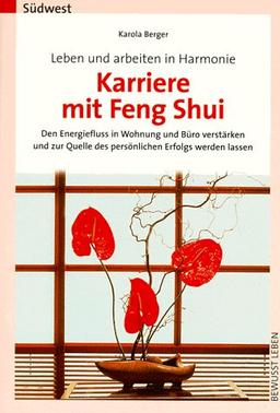 Leben und arbeiten in Harmonie, Karriere mit Feng Shui