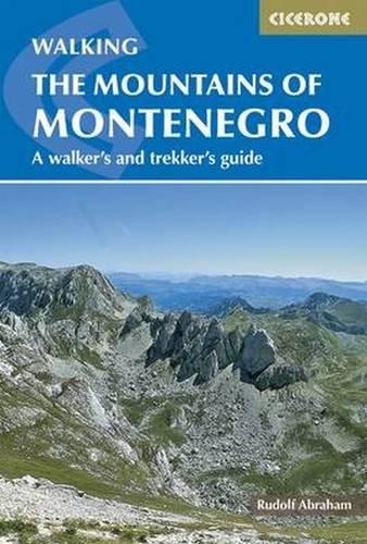 The Mountains of Montenegro: A Walker's and Trekker's Guide (Cicerone Walking Guide)