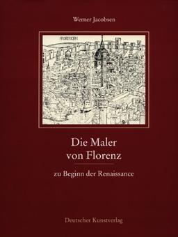 Die Maler von Florenz zu Beginn der Renaissance