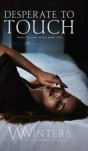 Desperate to Touch (Hard to Love, Band 2)