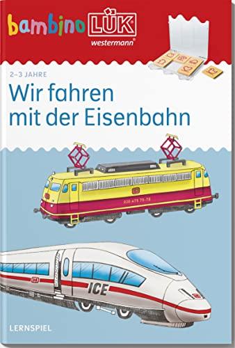 bambinoLÜK: 2/3 Jahre Wir fahren mit der Eisenbahn (bambinoLÜK-Übungshefte: Kindergarten)