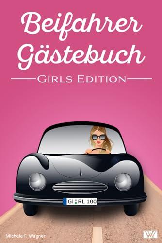 Beifahrer Gästebuch | GIRLS EDITION: Lustiges Geschenk zum 18. Geburtstag oder bestandener Fahrprüfung für Mädchen, Freundin | Buch zum Ausfüllen im neuen Auto für Fahranfänger zum Führerschein, Pink