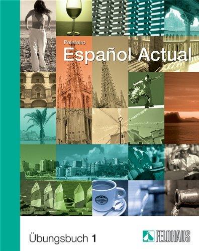 Español Actual: Espanol Actual 1. Übungsbuch: Spanisch für Anfänger