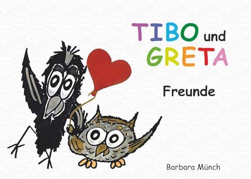 TIBO und GRETA - Freunde: Freunde