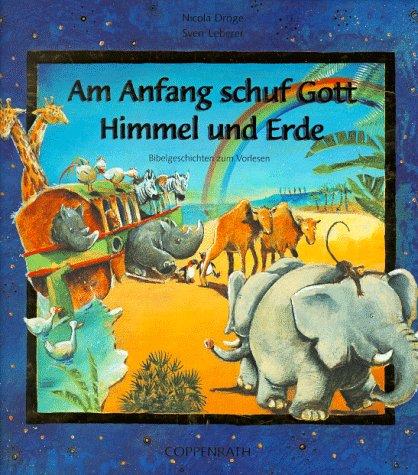 Am Anfang schuf Gott Himmel und Erde. Bibelgeschichten zum Vorlesen