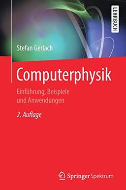 Computerphysik: Einführung, Beispiele und Anwendungen