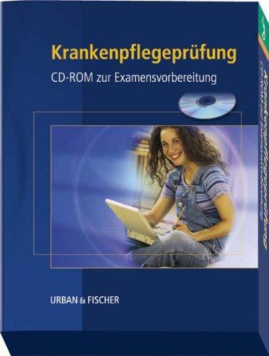 Krankenpflegeprüfung - CD-ROM zur Examensvorbereitung: CD-ROM zur Examensvorbereitung. Alle Inhalte gemäß der Ausbildungs- und Prüfungsverordnung für die Berufe in der Krankenpflege