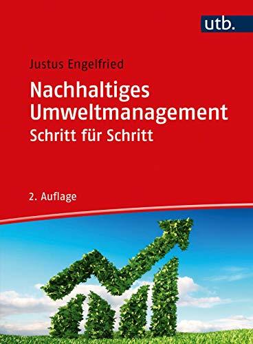 Nachhaltiges Umweltmanagement Schritt für Schritt: Arbeitsbuch