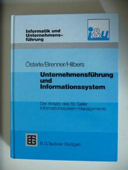 Unternehmensführung und Informationssystem: Der Ansatz des St. Galler Informationssystem-Managements (Informatik und Unternehmensführung)