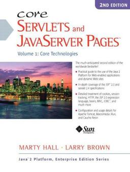 Core Servlets and JavaServer Pages: Volume I: Core Technologies: 1