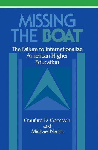 Missing the Boat: The Failure to Internationalize American Higher Education