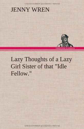 Lazy Thoughts of a Lazy Girl Sister of that "Idle Fellow."