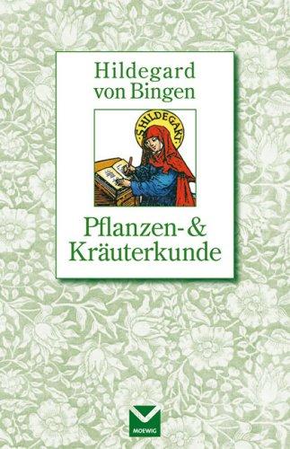 Pflanzen- & Kräuterkunde: Hildegard von Bingen