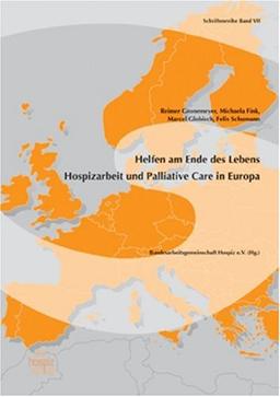 Helfen am Ende des Lebens: Hospizarbeit und Palliative Care in Europa