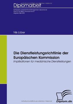 Die Dienstleistungsrichtlinie der Europäischen Kommission: Implikationen für medizinische Dienstleistungen